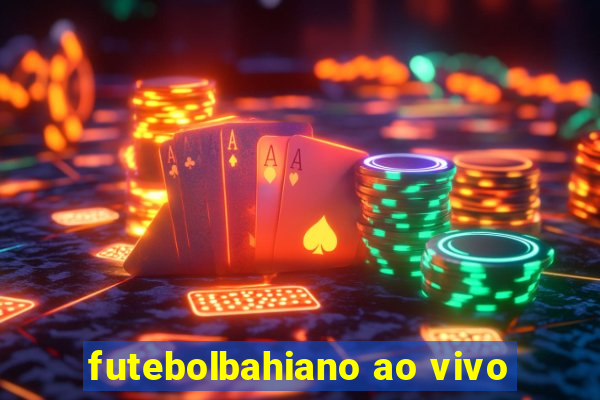 futebolbahiano ao vivo